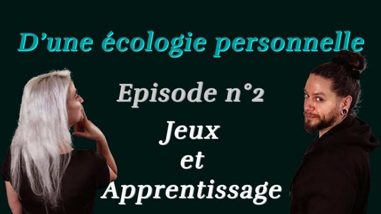 Lire la suite à propos de l’article D’une écologie personnelle Ep#2