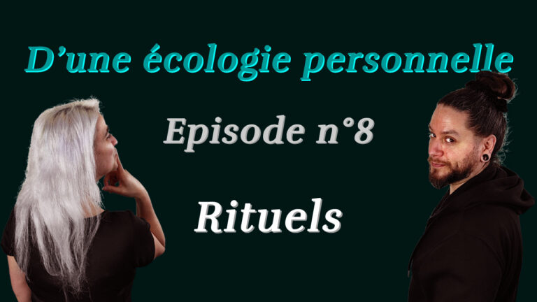 Lire la suite à propos de l’article D’une écologie personnelle Ep#8