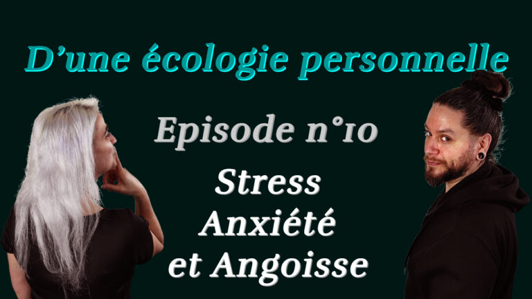 Lire la suite à propos de l’article D’une écologie personnelle Ep#10