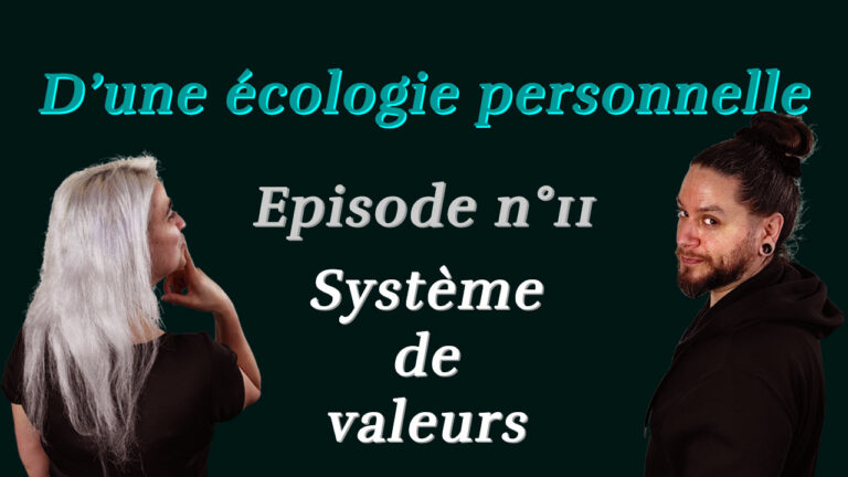 Lire la suite à propos de l’article D’une écologie personnelle Ep#11